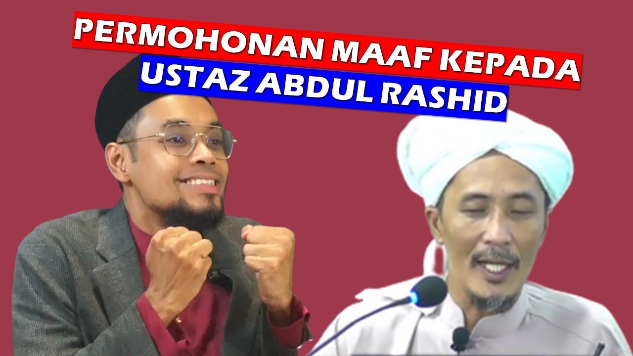 PERMOHONAN MAAF KEPADA USTAZ ABDUL RASHID AKIP - AKIDAH ABDUL KARIM AL-JILI