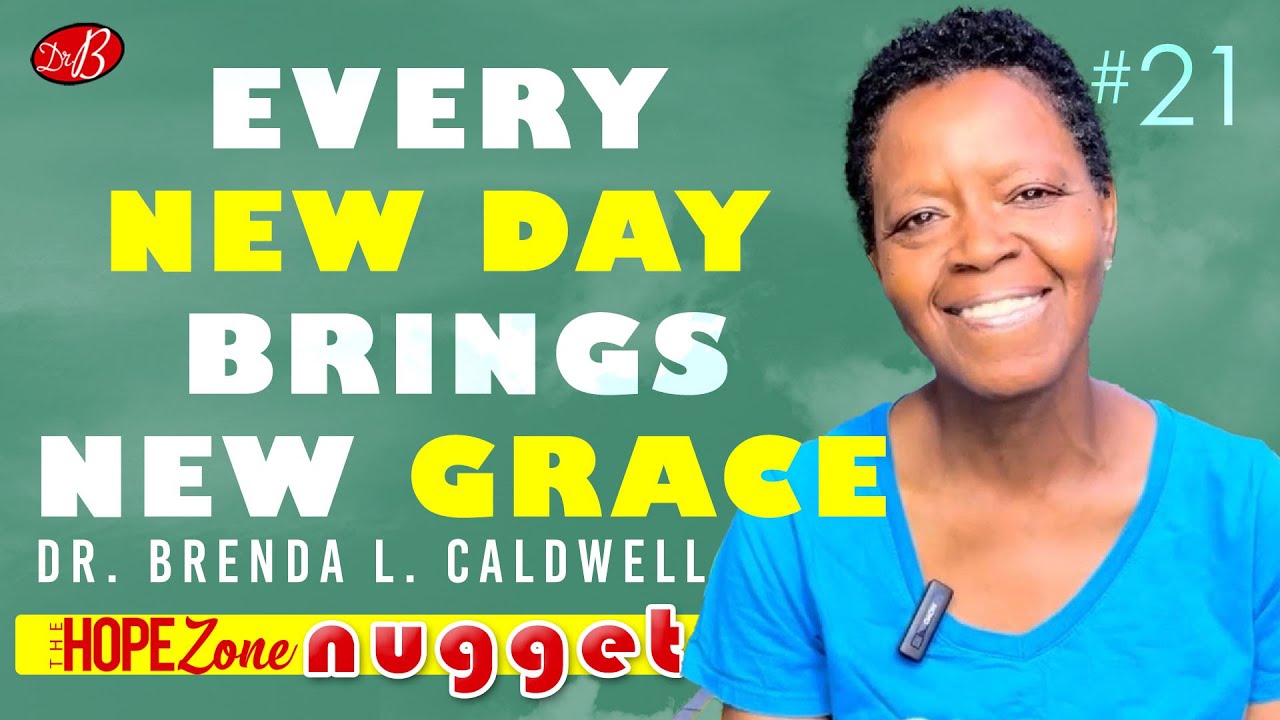 Every New Day Brings New Grace | Hope Zone Nugget #21 | Dr. Brenda ...