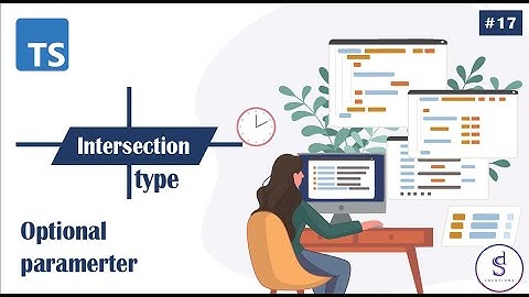 How to use optional parameters and Intersection Type in TypeScript: A Hindi Tutorial - Episode 17