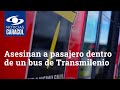 Asesinan a pasajero dentro de un bus de Transmilenio, en medio de un atraco