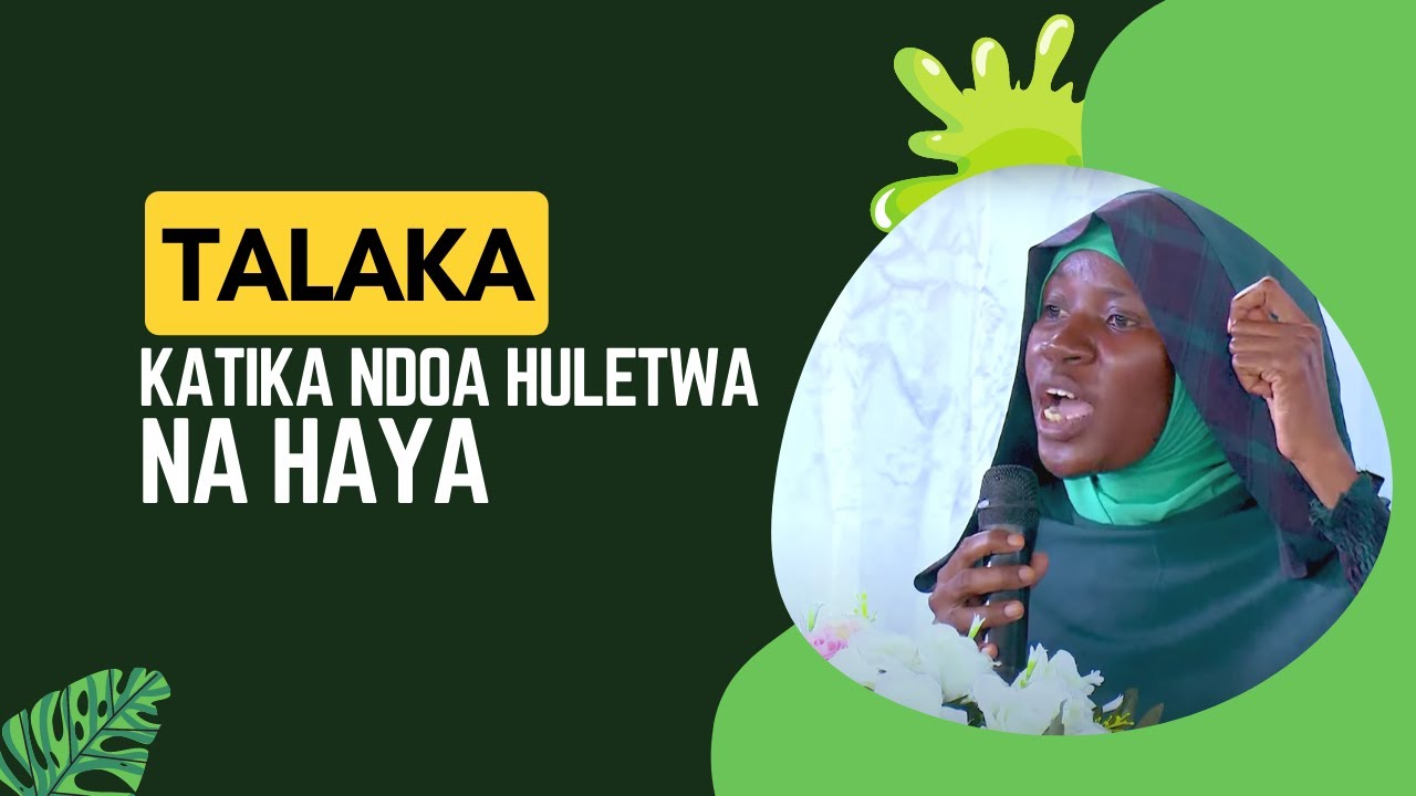 Mambo haya huchangia sana Talaka katika Ndoa - Ukht Fatmah Mdidi