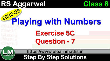 Playing with Numbers | Class 8 Chapter 5 Exercise 5C Question 7 | RS Aggarwal | Learn Maths