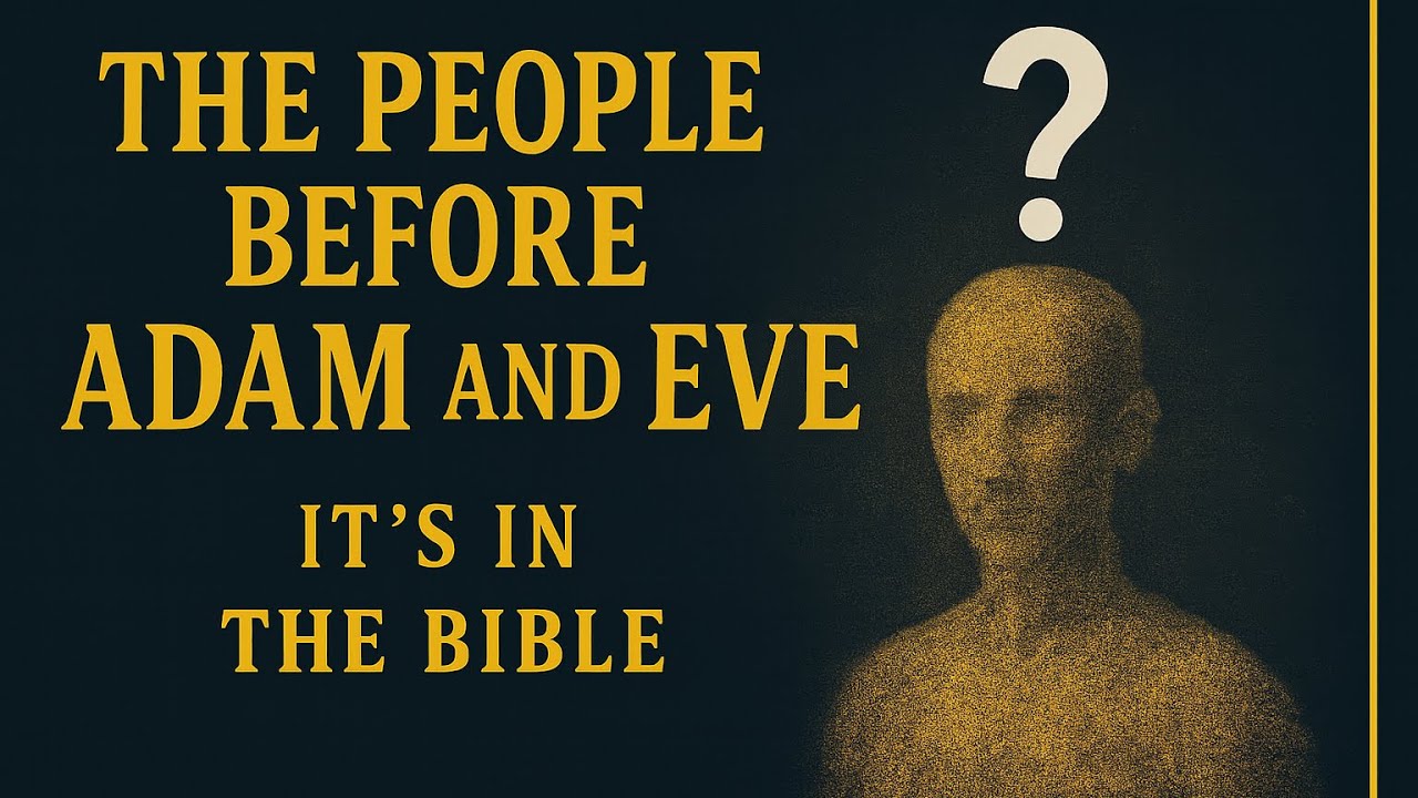 THE PEOPLE BEFORE ADAM AND EVE: Yes it’s in The Bible - YouTube