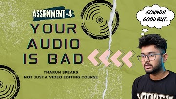 Assignment-4(SFX,MUSIC SPECIFIC ASSIGNMENT)| Tharun Speaks | Not Just A Video Editing Course