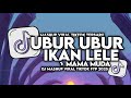 DJ UBUR UBUR IKAN LELE X MAMA MUDA VIRAL TIKTOK FULL SONG MAMAN FVNDY 2025