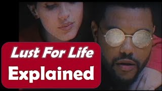 Lust for life | Lana Del Rey ft. The Weeknd | Hidden meaning explained Lust for life | Lana Del Rey ft. The Weeknd | Hidden meaning explained