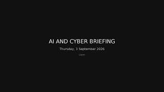 AI and cyber briefing — 3 September 2026