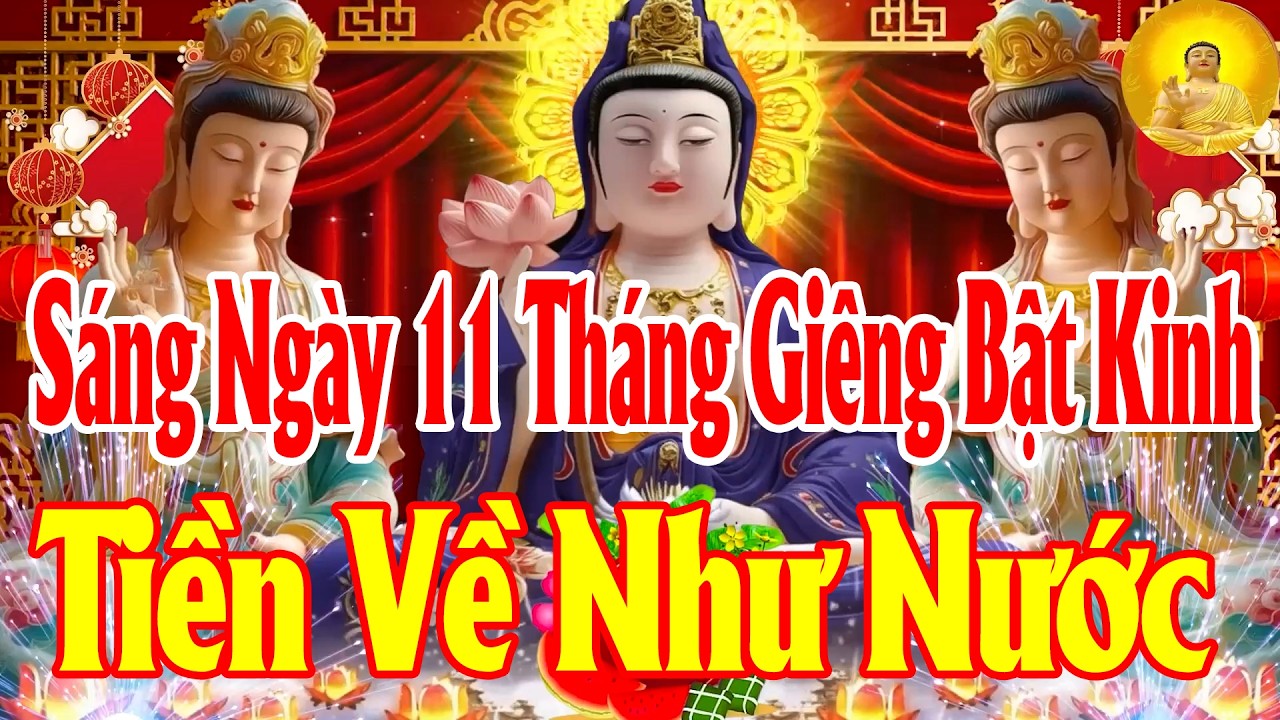 Sáng Ngày11Tháng Giêng Nghe Kinh Quan Âm Sám Hối–Hết Bệnh, Hết Khổ, Sức Khỏe Dồi Dào, Phước Báu 3Đời