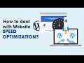 How to deal with Website Speed Optimization in 2025