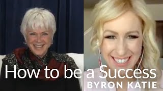 How to be Successful—The Work of Byron Katie®
