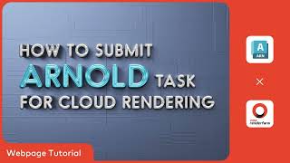 Arnold Cloud Rendering Tutorial | Render with Fox Renderfarm Webpage