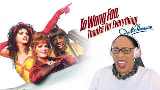 TO WONG FOO, THANKS FOR EVERYTHING - JULIE NEWMAR | *FIRST TIME WATCHING* | REACTION