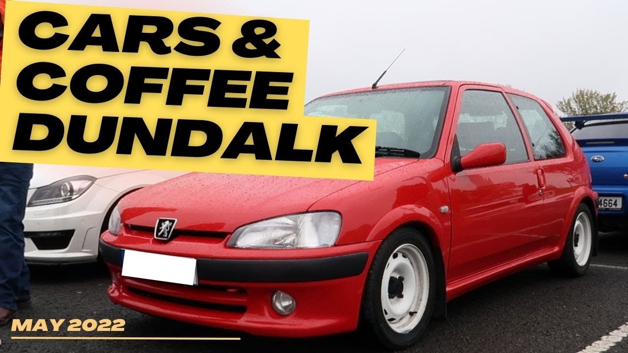 Cars & Coffee Dundalk May 2022 YouTube