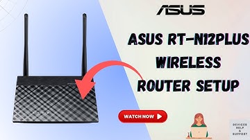 Setting up the ASUS RT N12plus wireless router | router.asus.com setup