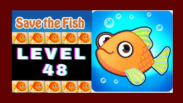 Save the Fish - Level 48 ( All Levels Solutions )  || Android Mobile Gameplay FHD ||