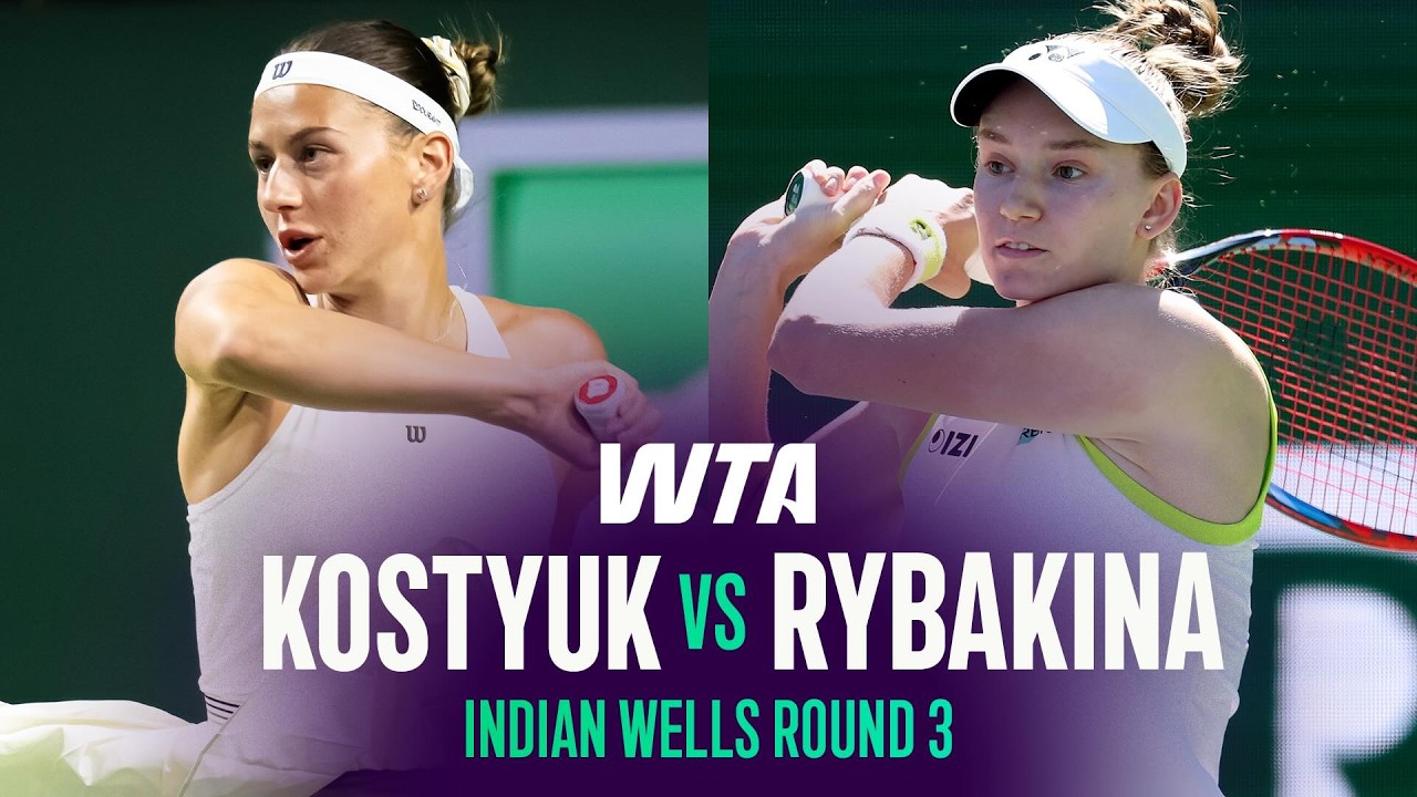 Marta Kostyuk vs. Elena Rybakina | 2026 Indian Wells Round 3 | WTA Match Highlights