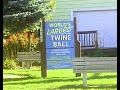 The World's Largest Ball of Twine Made by One Man