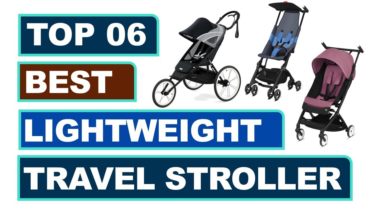 Top 6 Best Lightweight Travel Stroller 2022 YouTube