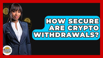 How Secure Are Crypto Withdrawals? - CryptoBasics360.com