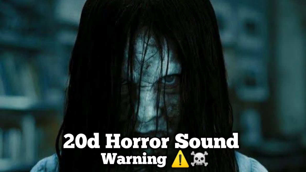 3d horror Sound Use Headphones