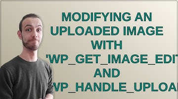 Wordpress: Modifying an uploaded image with 