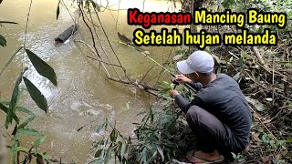 RAMADHAN BERKAH!!! MANCING IKAN BAUNG DI SUNGAI SEHABIS HUJAN