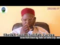 SHEIKH SANI KHALIFA ZARIA YANDA AKE YIN WANKAN JANABA