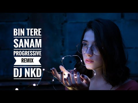 Bin Tere Sanam l Progressive Remix l DJ NKD l Udit Narayan l Yaara Dildara
