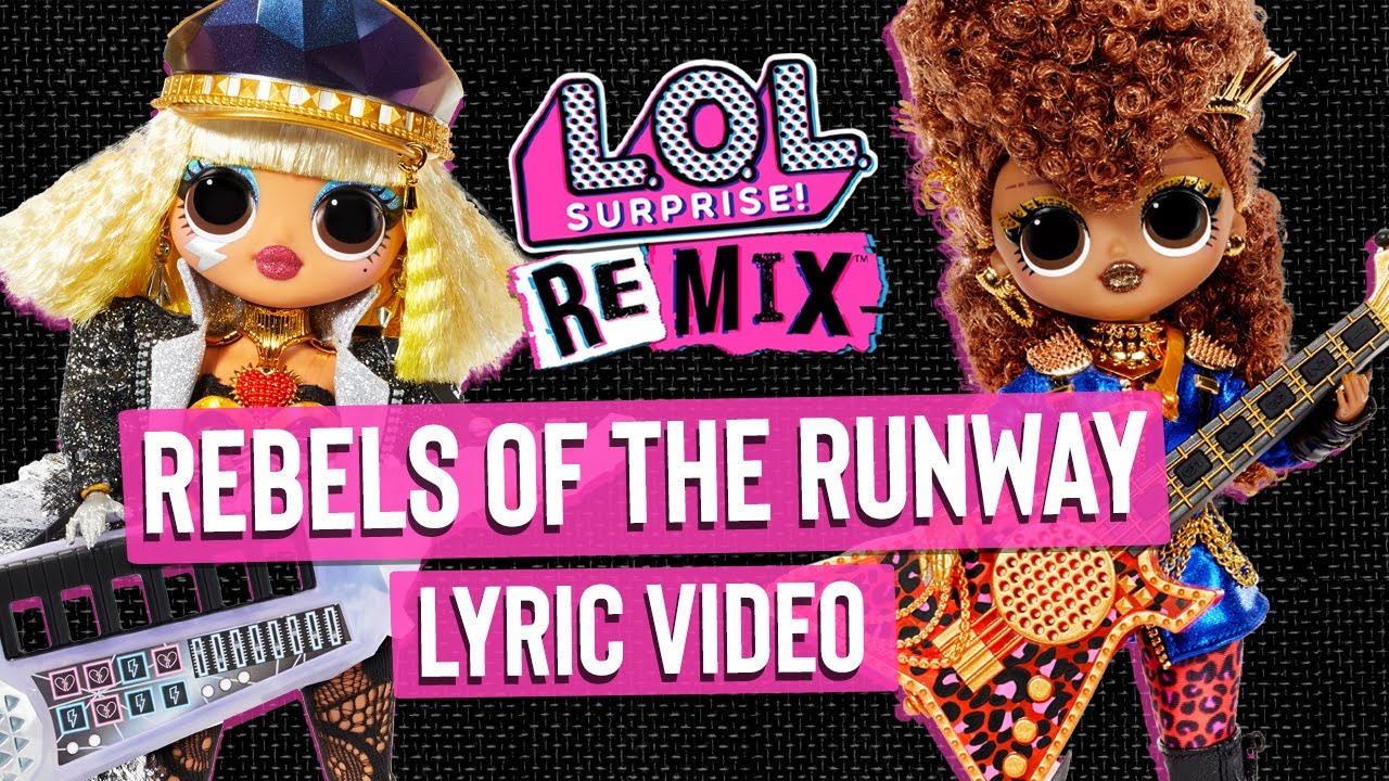 Rebels of the Runway 🎸 OFFICIAL Lyric Music Video!  | L.O.L. Surprise! Remix