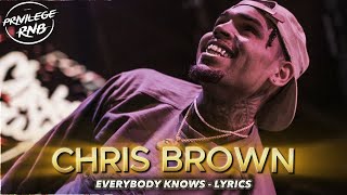 Chris Brown - Everybody Knows (Lyrics)