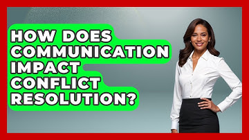 How Does Communication Impact Conflict Resolution? - Job Success Network