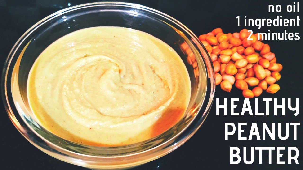 Healthy Peanut Butter No Oil 1 Ingredient 2 Minutes Perfect for