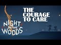 Night in the Woods - The Courage to Care