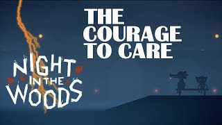 Night in the Woods - The Courage to Care