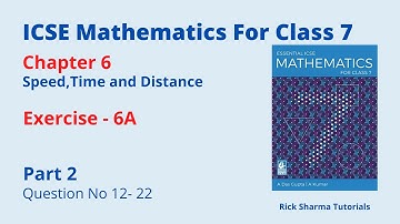 Speed, Time & Distance |  Exercise 6A I Part 2 Q. No. 12 – 21 | Arithmetical Problems | Chapter 6