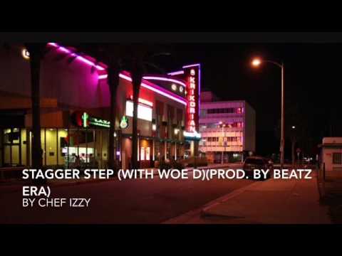 Stagger Step (with Woe D) (prod. By Syndrome) by Chef Izzy