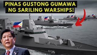 PILIPINAS GUSTONG GUMAWA NG SARILING WARSHIPS! CHINESE WARSHIPS PINASOK NA ANG PILIPINAS!