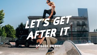 DECKED Presents | Let’s Get After It | Episode 04, Part 1: Portland, OR