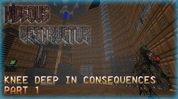 Hideous Destructor | Knee Deep in Consequences | No Failure Run | Part 1