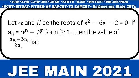 let alpha and beta are roots of equation x^2-6x-2=0. if an=alpha^n-beta^n,then a10-2a8/3a9 | jee