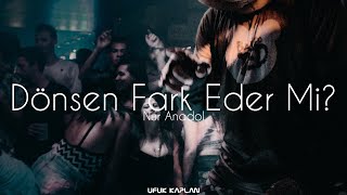 Ufuk Kaplan & Nur Anadol - Dönsen Fark Eder Mi Resimi