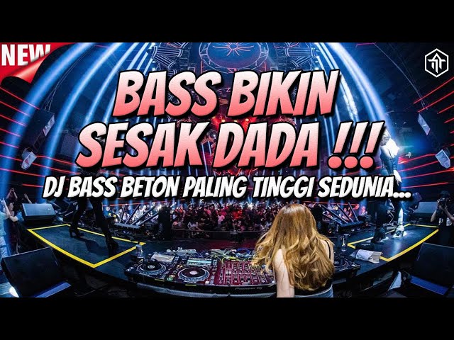 BASS BIKIN SESAK NAFAS !!! DJ JUNGLE DUTCH FULL BASS BETON TERBARU 2024 class=