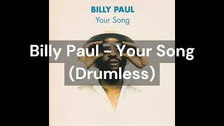 Billy Paul - Your Song (Drumless)
