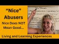 “Nice” Abusers: My Real Life Experience and Learning