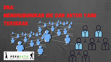 DNA - Menyambungkan ide dan aktor yang terserak