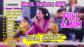 FULL ALBUM VIDIA ANTAVIA 2023 (SANES, CERITO MUSTAHIL, KALIH WELASKU, RASAH BALI, RUNGKAT)