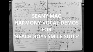 Vocal harmony scores and demos by Sean Macreavy for &#39;Beach Boys Smile Suite&#39; for Surf&#39;s Up UK