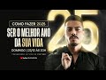 COMO FAZER 2025 SER O MELHOR ANO DA SUA VIDA