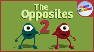 The Opposites 2 Song For Kids | Opposite Words in English | Tiny Tunes