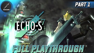 Final Fantasy VII | ECHO-S7 MOD | Full Playthrough | Part 1